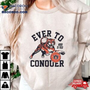 Auburn Tigers Never To Yield Ever To Conquer Tshirt