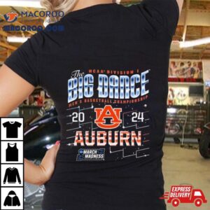 Auburn Tigers The Big Dance Ncaa Division Men’s Basketball Championship 2024 Shirt