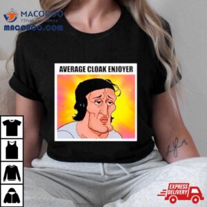 Average Cloak Enjoyer Tshirt