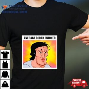 Average Cloak Enjoyer Tshirt