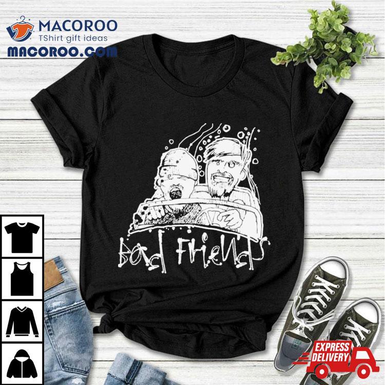 Bad Friends Fear & Loathing Shirt Bad Friends Fear & Loathing Shirt