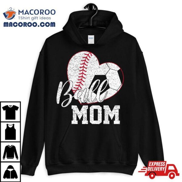 Ball Mom Both Of Soccer Baseball Gifts Mothers Day Shirt