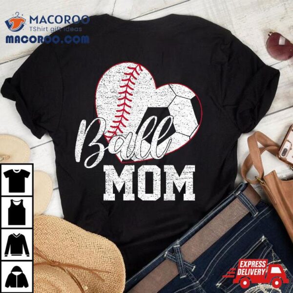 Ball Mom Both Of Soccer Baseball Gifts Mothers Day Shirt