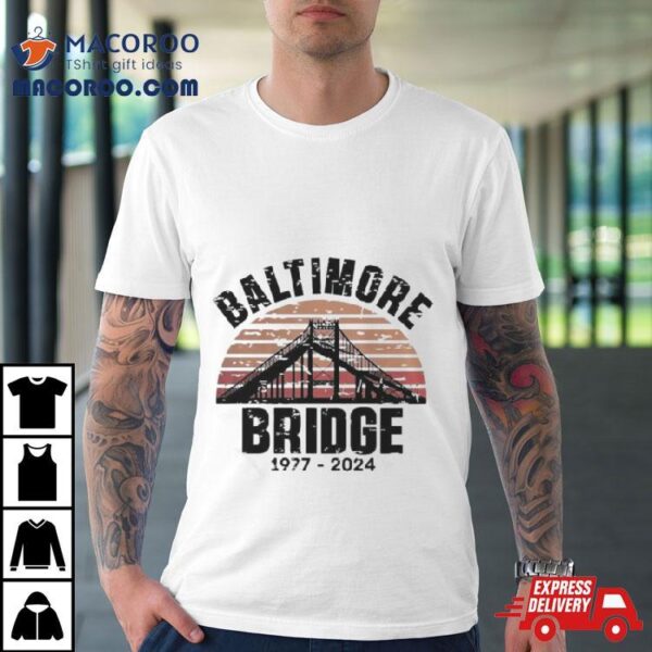 Baltimore Bridge Collapse Stay Strong Francis Scott Key 1977 2024 Vintage Shirt