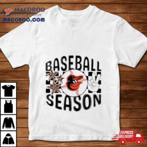 Baseball Season Baltimore Orioles 2024 Shirt