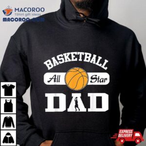 Basketball Dad Shirt . “basketball All Star Dad”