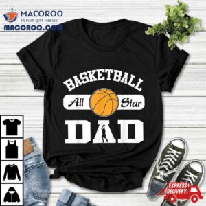 Basketball Dad Shirt . “basketball All Star Dad”