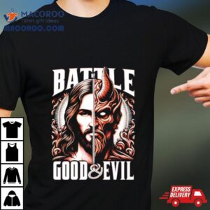 Battle Of Good And Evil Eternal Struggle Between Good And Evil Tshirt