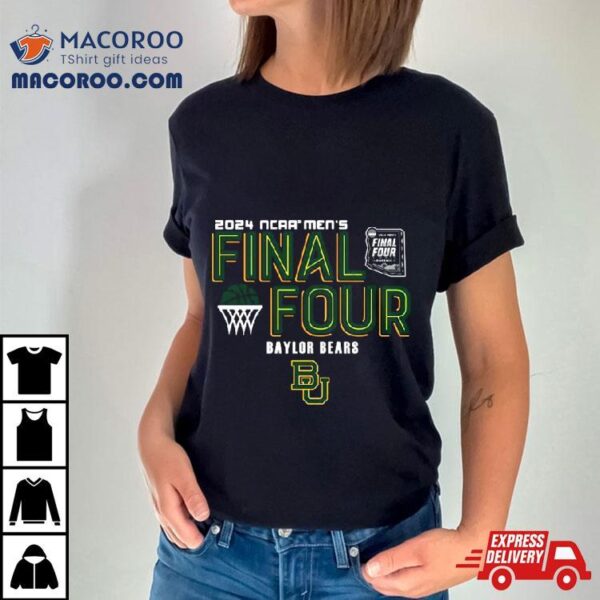 Baylor Bears 2024 Ncaa Men’s Basketball March Madness Final Four Shirt