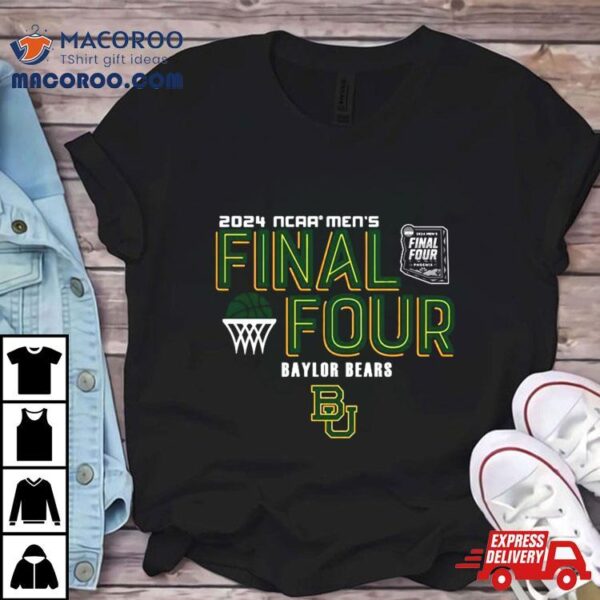 Baylor Bears 2024 Ncaa Men’s Basketball March Madness Final Four Shirt