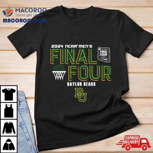 Baylor Bears 2024 Ncaa Men’s Basketball March Madness Final Four Shirt