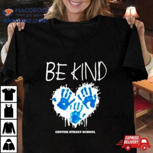 Be Kind Center Street School Shirt