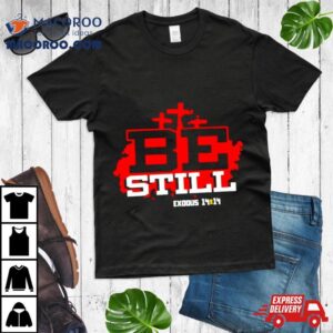 Be Still Exodus Niv Tshirt