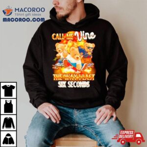 Bear Call Me Vine The Way I Last Sex Seconds Tshirt