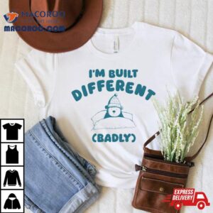 Bear I M Built Different Badly Tshirt