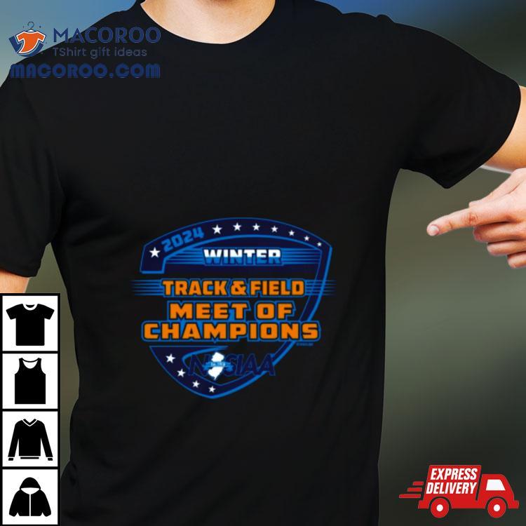 Best 2024 Njsiaa Winter Track & Field Meet Of Champions Shirt Best 2024 Njsiaa Winter Track & Field Meet Of Champions Shirt