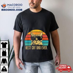 Best Cat Dad Ever Father S Day Vintage Retro Tshirt