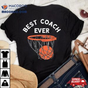 Best Coach Ever Basketball Team Baller Bball Shirt