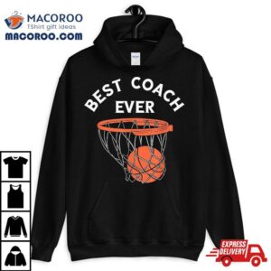 Best Coach Ever Basketball Team Baller Bball Tshirt