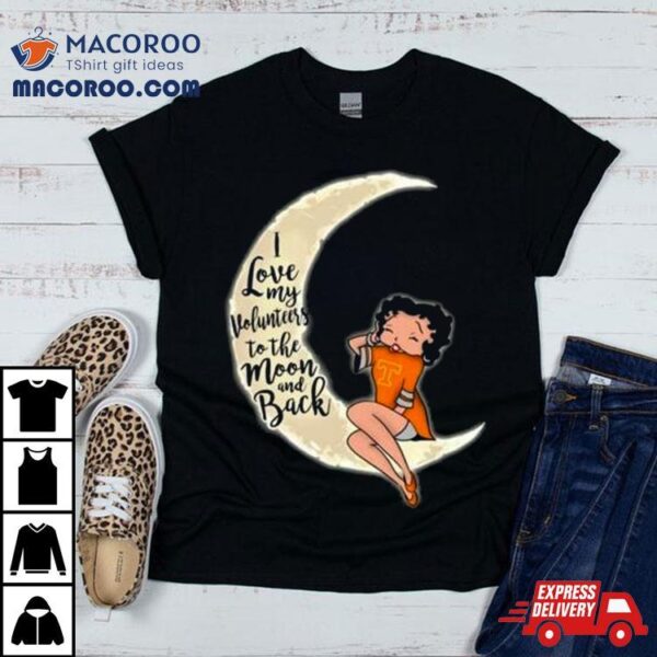 Betty Boop I Love My Tennessee Volunteers To The Moon And Back Shirt