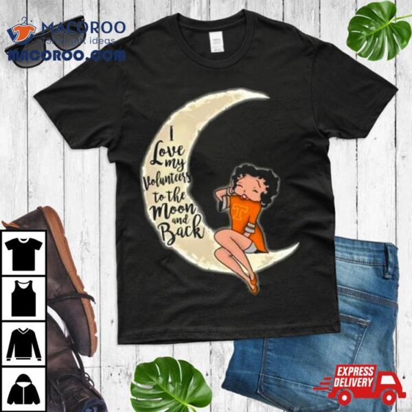 Betty Boop I Love My Tennessee Volunteers To The Moon And Back Shirt