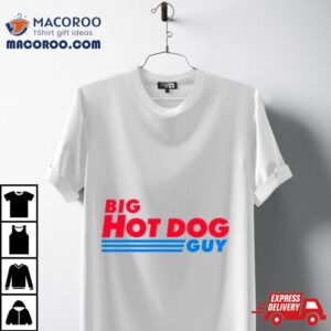 Big Hot Dog Guy Tshirt