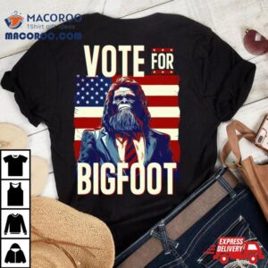 Bigfoot For President Election Vote Sasquatch American Flag 2024 Shirt