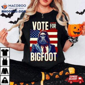 Bigfoot For President Election Vote Sasquatch American Flag Tshirt