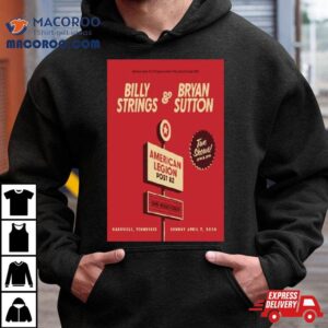 Billy Strings & Bryan Sutton American Legion Post 82 Nashville, Tn April 7, 2024 Shirt Billy Strings & Bryan Sutton American Legion Post 82 Nashville, Tn April 7, 2024 Shirt