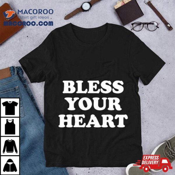 Bless Your Heart Classic Shirt