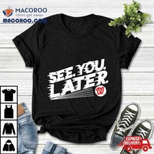 Bob Carpenter Washington See You Later Baseball Tshirt