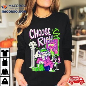 Bodoggos Choose Rich Tshirt