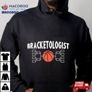 Bracketologist Basketball Tournat Madness Tshirt