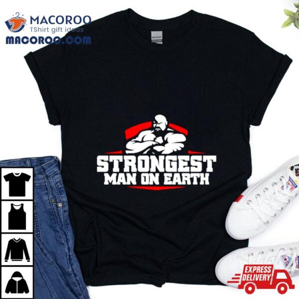 Brian Shaw Wearing Strongest Man On Earth Shirt