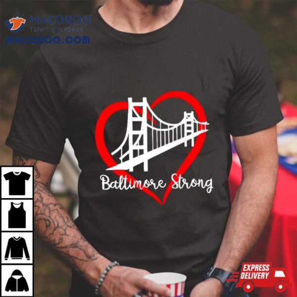 Bridge Baltimore Strong 2024 Francis Scott Key Shirt