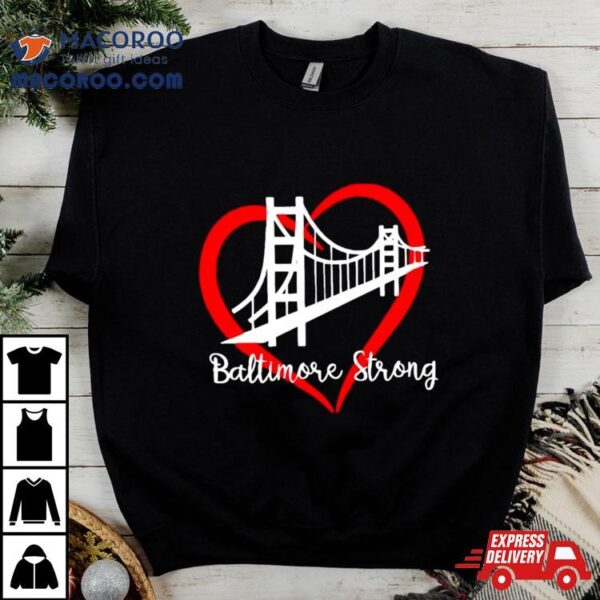 Bridge Baltimore Strong 2024 Francis Scott Key Shirt