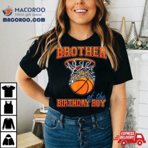 Brother Of The Birthday Boy Basketball Family Party Shirt