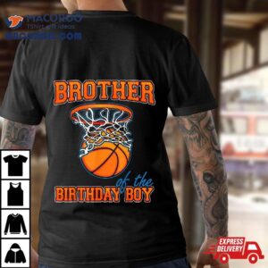 Brother Of The Birthday Boy Basketball Family Party Shirt