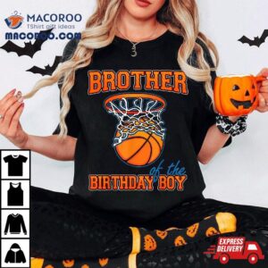 Brother Of The Birthday Boy Basketball Family Party Tshirt