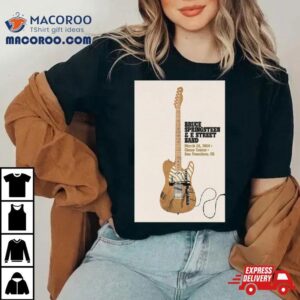 Bruce Springsteen & E Street Band Tour Chase Center, San Francisco, Ca March 28 2024 Shirt 3 Bruce Springsteen E Street Band Tour Chase Center San Francisco Ca March Tshirt