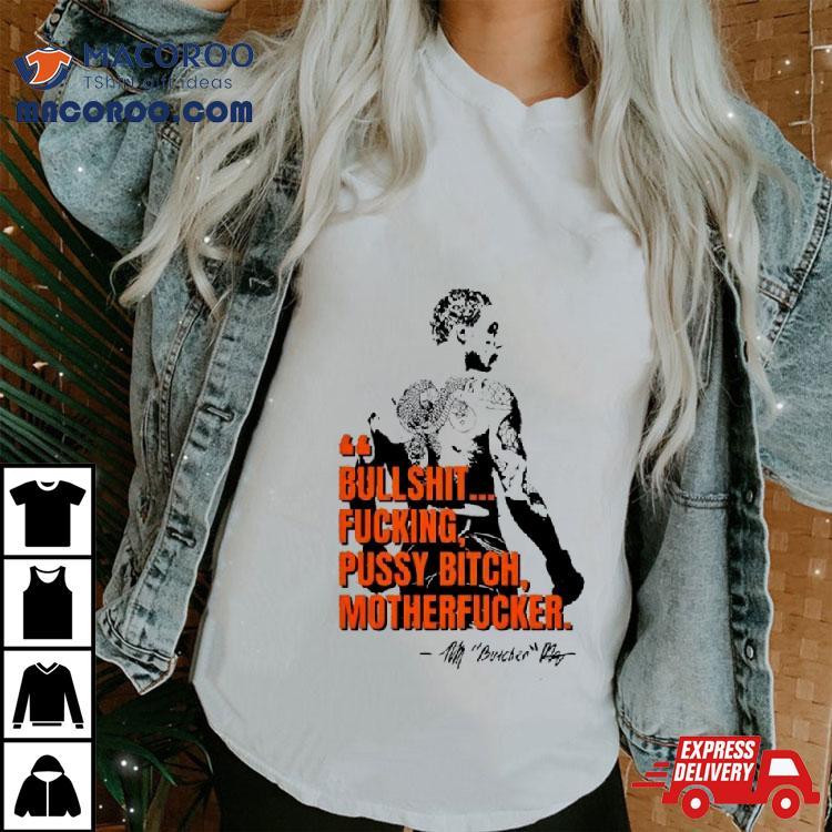 Bryan Battle Bullshit Fucking Pussy Bitch Motherfucker Shirt Bryan Battle Bullshit Fucking Pussy Bitch Motherfucker Shirt