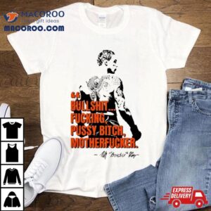 Bryan Battle Bullshit Fucking Pussy Bitch Motherfucker Shirt 1 Bryan Battle Bullshit Fucking Pussy Bitch Motherfucker Tshirt