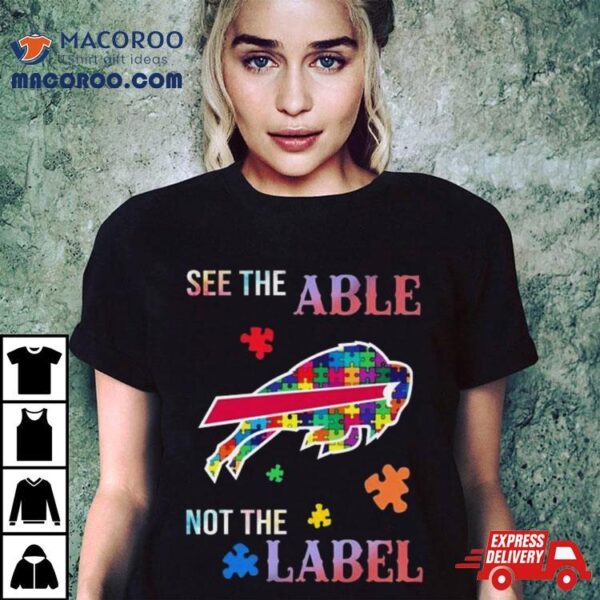 Buffalo Bills Autism Awareness See The Able Not The Label Shirt