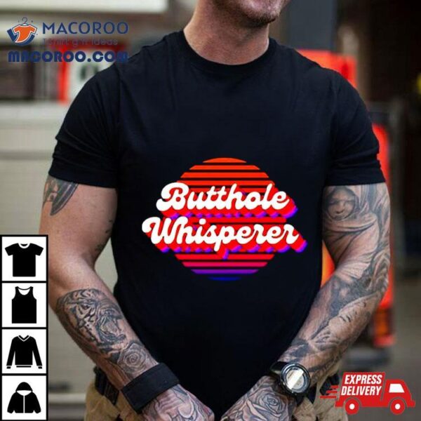 Butthole Whisperer Vintage Shirt