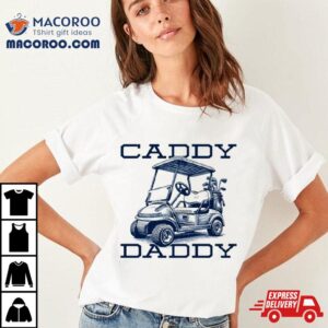 Caddy Daddy Golf Tshirt