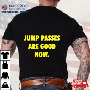 Caitlin Cooper Jump Passes Are Good Now Tshirt