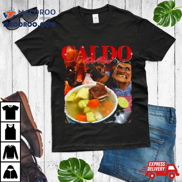Caldo De Res Shirt Caldo De Res Shirt