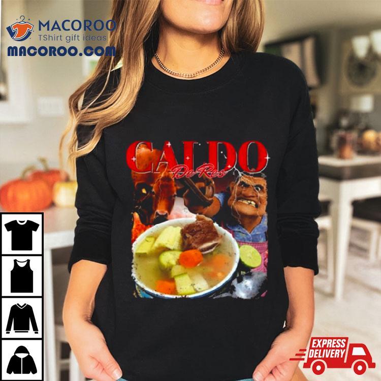 Caldo De Res Shirt Caldo De Res Shirt