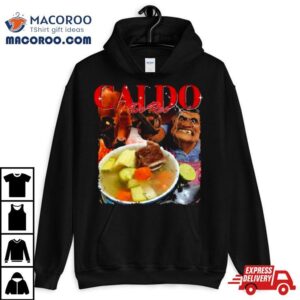 Caldo De Res Shirt 3 Caldo De Res Tshirt