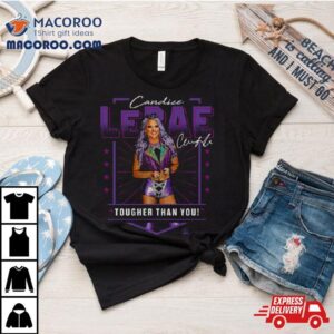 Candice Lerae Tougher Than You Tshirt